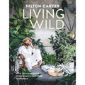 (Hardcover Wild: Living Carter 9781800652125) How Happiness Your Pre-Owned Cultivate design by to Plant Home Hilton and
